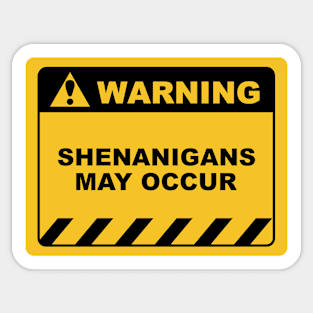 Funny Human Warning Label / Sign SHENANIGANS MAY OCCUR Sayings Sarcasm Humor Quotes Sticker